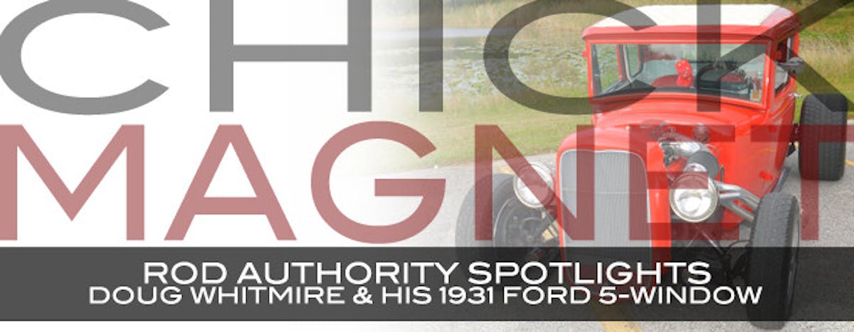 Car Feature - Doug Whitmire's 5-Window 31 Ford