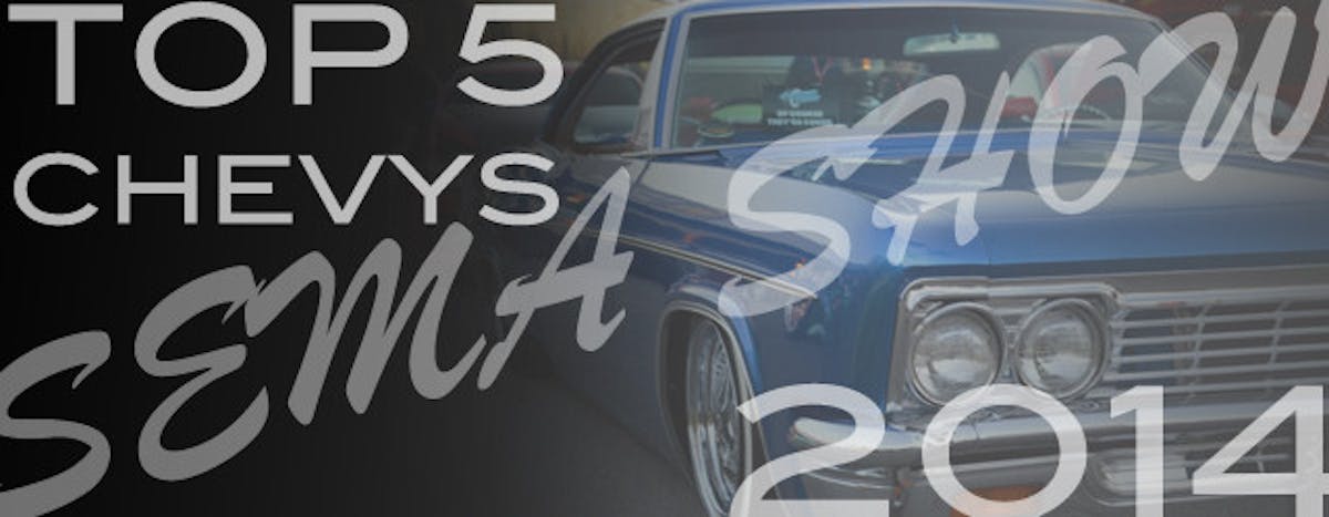 Top 5 - Chevy SEMA Show