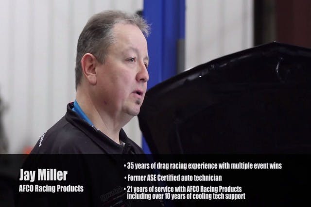 With as much experience that Afco's Jay Miller has, he knows what your street or race car needs when it comes to its cooling system.